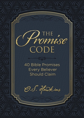 The Promise Code: 40 Bible Promises Every Believer Should Claim - Hawkins, O S