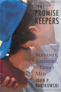 The Promise Keepers: Servants, Soldiers, and Godly Men