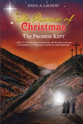 The Promise of Christmas: The Promise Kept - Lagmay, Dana A