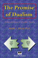 The Promise of Dualism: An Introduction to Dualist Theory