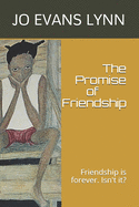 The Promise of Friendship: Friendship is forever. Isn't it?