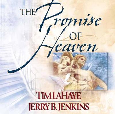 The Promise of Heaven - LaHaye, Tim, Dr., and Jenkins, Jerry B