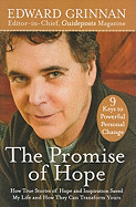 The Promise of Hope: How True Stories of Hope and Inspiration Saved My Life and How They Can Transform Yours: 9 Keys to Powerful Personal Change