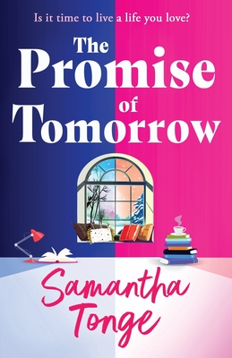 The Promise of Tomorrow: Discover a BRAND NEW beautiful, emotional book club pick from Samantha Tonge for 2024 - Tonge, Samantha, and Storey, Claire (Read by)