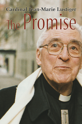 The Promise - Lustiger, Cardinal Jean-Marie