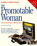 The Promotable Woman: Advancing Through Leadership Skills - Carr-Ruffino, Norma, PH.D.