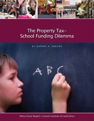 The Property Tax-School Funding Dilemma - Kenyon, Daphne A