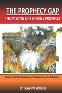 The Prophecy Gap: The Missing Link in Bible Prophecy