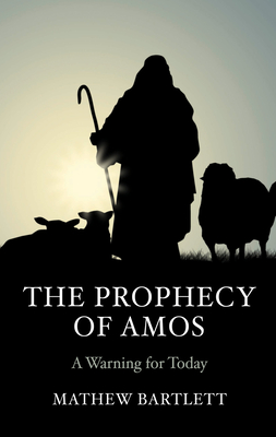 The Prophecy of Amos - Bartlett, Mathew