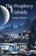 The Prophecy Unfolds: Dragon Queen