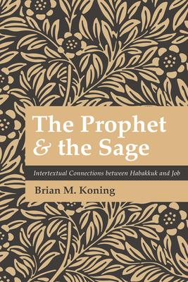 The Prophet and the Sage - Koning, Brian M