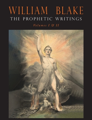 The Prophetic Writings of William Blake: In Two Volumes - Blake, William, and Sloss, D J (Editor), and Wallis, J P R (Editor)