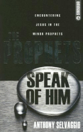 The Prophets Speak of Him: Encountering Jesus in the Minor Prophets