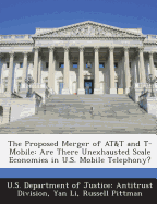 The Proposed Merger of AT&T and T-Mobile: Are There Unexhausted Scale Economies in U.S. Mobile Telephony?