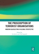 The Proscription of Terrorist Organisations: Modern Blacklisting in Global Perspective