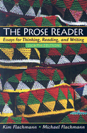 The Prose Reader: Essays for Thinking, Reading and Writing
