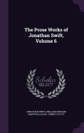 The Prose Works of Jonathan Swift, Volume 6