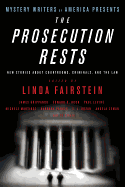 The Prosecution Rests: New Stories about Courtrooms, Criminals, and the Law