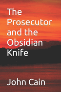 The Prosecutor and the Obsidian Knife