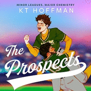 The Prospects: The gorgeous, queer enemies-to-lovers romance, perfect for fans of Red, White & Royal Blue