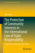 The Protection of Community Interests in the International Law of State Responsibility: Insights from Rational Choice Theory