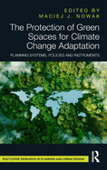 The Protection of Green Spaces for Climate Change Adaptation: Planning Systems, Policies and Instruments