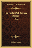 The Protest Of Richard Bassett (1802)