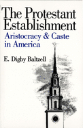 The Protestant Establishment: Aristocracy and Caste in America