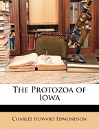 The Protozoa of Iowa