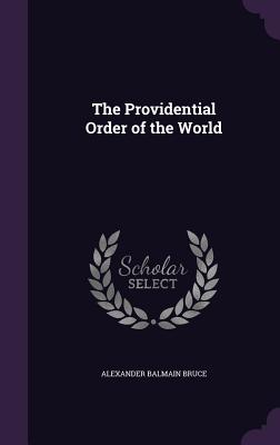 The Providential Order of the World - Bruce, Alexander Balmain