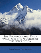 The Province Laws. Their Value, and the Progress of the New Edition