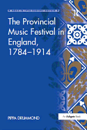 The Provincial Music Festival in England, 1784 1914