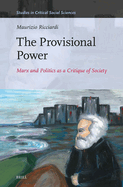 The Provisional Power: Marx and Politics as a Critique of Society