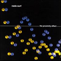 The Proximity Effect - Nada Surf