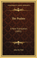 The Psalms: A New Translation (1891)