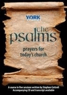 The Psalms: Prayers for Today's Church: York Courses