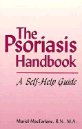 The Psoriasis Handbook: A Self-Help Guide - MacFarlane, Muriel K