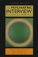 The Psychiatric Interview in Clinical Practice - MacKinnon, Roger A, Dr., and Michels, Robert, Dr., and Buckley, Peter J, Professor