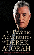 The Psychic Adventures of Derek Acorah: Star of TV's Most Haunted