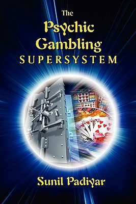 The Psychic Gambling Supersystem - Padiyar, Sunil