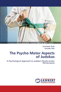 The Psycho Motor Aspects of Judokas