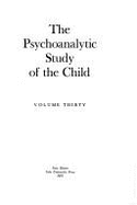The Psychoanalytic Study of the Child: Volume 30 - Eissler, Ruth S (Editor), and Solnit, Albert J, Dr., M.D. (Editor), and Freud, Anna (Editor)
