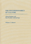 The Psychodynamics of Culture: Abram Kardiner and Neo-Freudian Anthropology