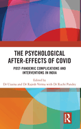 The Psychological After-Effects of Covid: Post-Pandemic Complications and Interventions in India