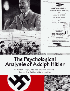The Psychological Analysis of Adolph Hitler: His Life and Legend