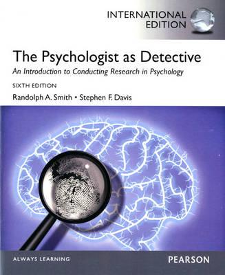 The Psychologist as Detective: An Introduction to Conducting Research in Psychology: International Edition - Smith, Randolph A., and Davis, Stephen F