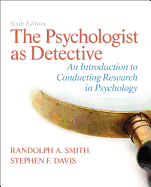The Psychologist as Detective: An Introduction to Conducting Research in Psychology Plus MySearchLab with eText -- Access Card Package