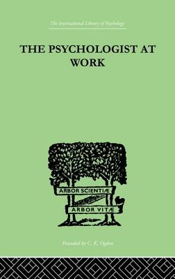 The Psychologist at Work: An Introduction to Experimental Psychology - Harrower, M R