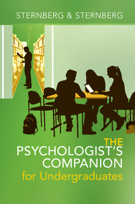 The Psychologist's Companion for Undergraduates: A Guide to Success for College Students - Sternberg, Robert J., and Sternberg, Karin