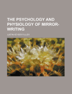 The Psychology and Physiology of Mirror-Writing